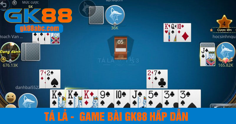 Tá lả - top 3 game bài GK88 hấp dẫn nhất